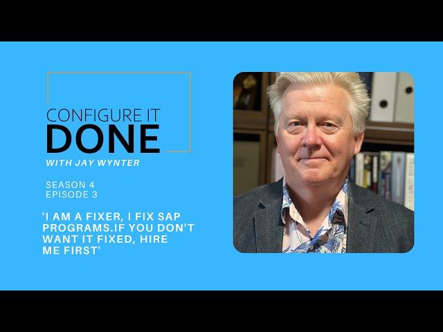 I Am A Fixer, I Fix SAP Programs. If You Don’t Want It Fixed, Hire Me First With Neil Minto #SAP