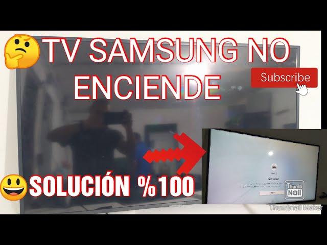 REPARACIÓN DE SMART TV SAMSUNG NO ENCIENDE SOLUCIÓN %100