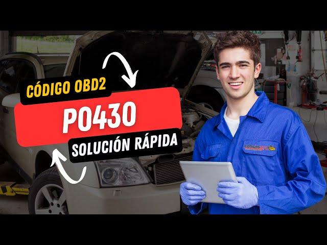  P0430 CÓDIGO OBD2 | SOLUCIÓN PARA TODAS LAS MARCAS