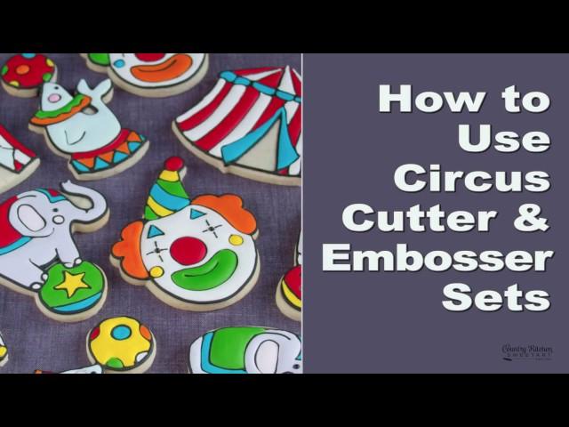 Making Cookies with Circus Cutter & Embossers Sets