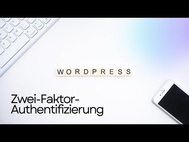 Wordpress Zwei Faktor Authentifizierung