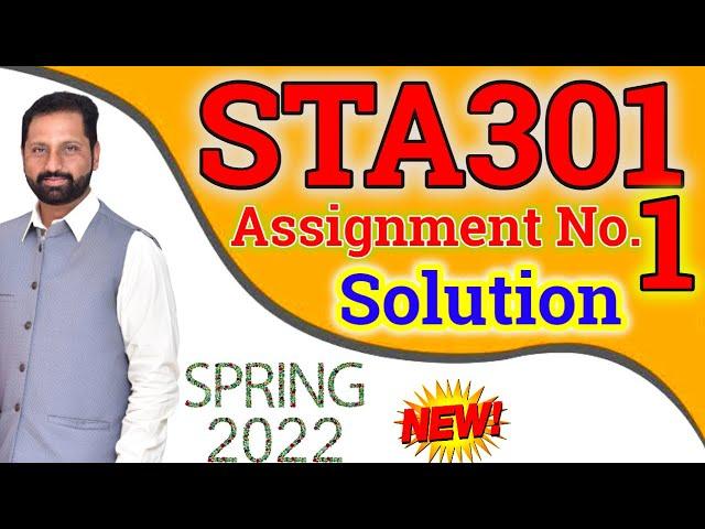 STA301 Assignment No 1 Spring 2022 Complete Solution By Abid Farooq Bhutta