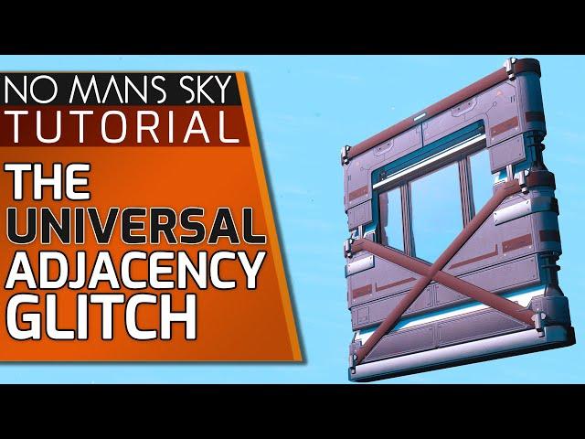 NEW glitch - The Universal Adjacency Glitch - How to build in No Mans Sky guide By Beeblebum