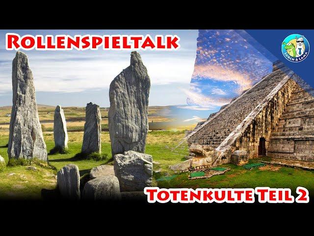 Rollenspieltalk - Totenkulte Teil 2 - Nordmänner, Ägypter und Indigene