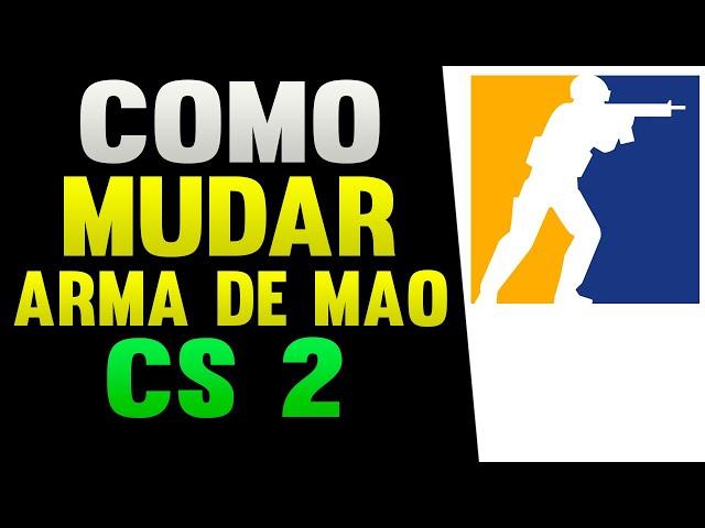 Como Mudar a Arma de Mão no CS 2