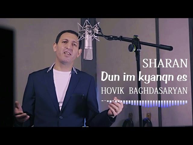 Hovik Baghdasaryan - Dun Im Kyanqn Es (SHARAN)