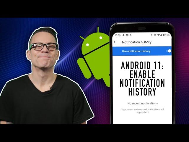 Android 11: How to enable notification history