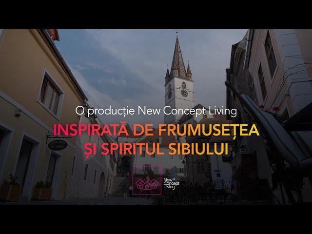 O Productie New Concept Living - Inspirata de frumusetea si spiritul Sibiului