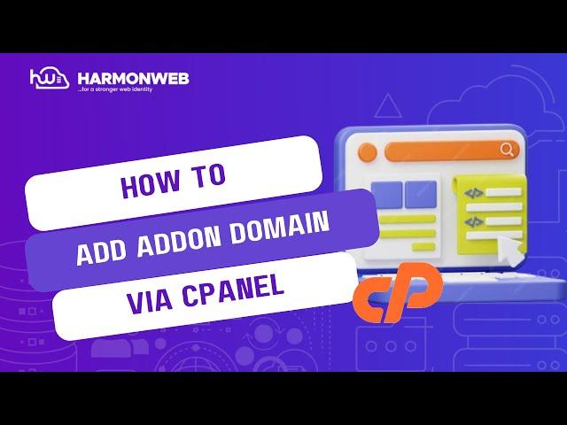 How to Add Addon Domain Via Cpanel - Harmonweb Tutorials