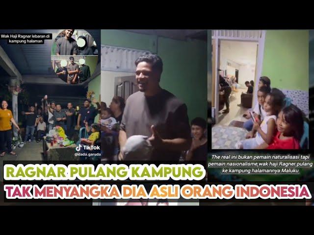 stopRAGNAR BUKAN ORANG ASING dia ASLI INDONESIA- Antusias Ragnar Oratmangoen Pulang Kampung Halaman