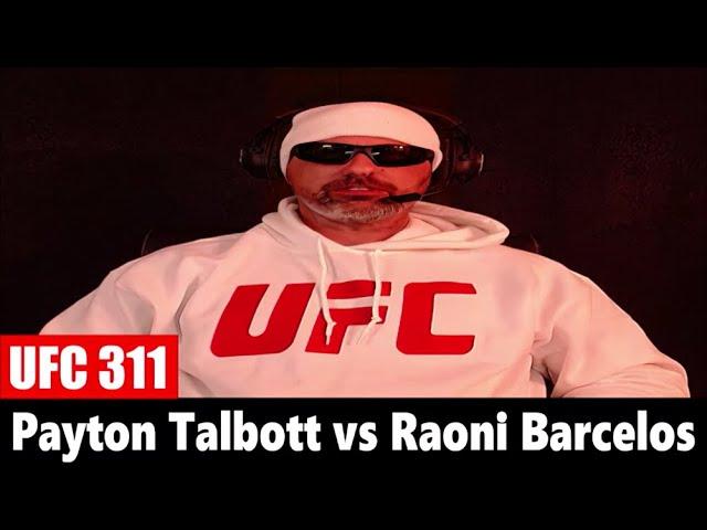 UFC 311: Payton Talbott vs Raoni Barcelos PREDICTION