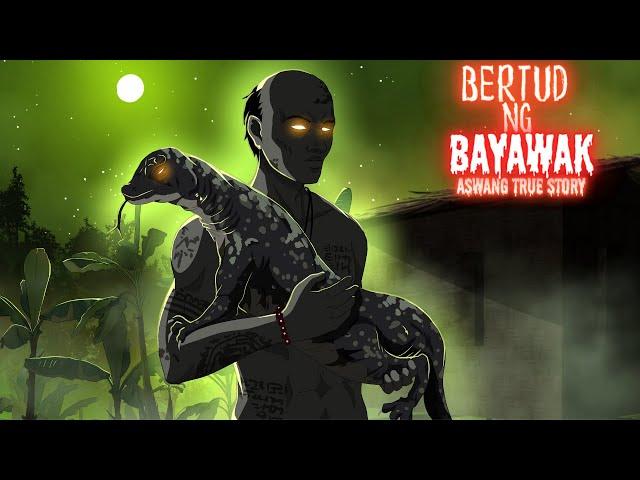 BERTUD NG BAYAWAK (Aswang True Story)