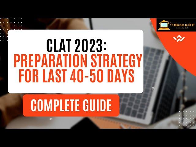 CLAT 2023: How to Strategize Preparation in Last 40-50 Days I Complete Guide I Keshav Malpani