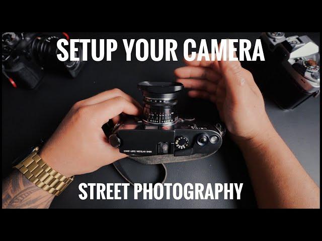 The Key to Setting up ANY camera for street photography.