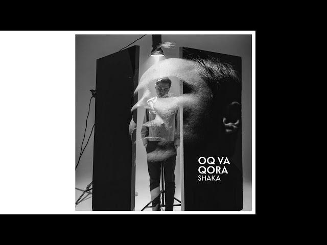 SHAKA - Oq Va Qora (audio)
