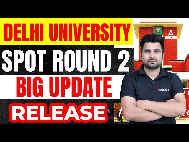 DU 2nd Spot Round Date Update  | DU Latest Update | DU Admission Process 2022