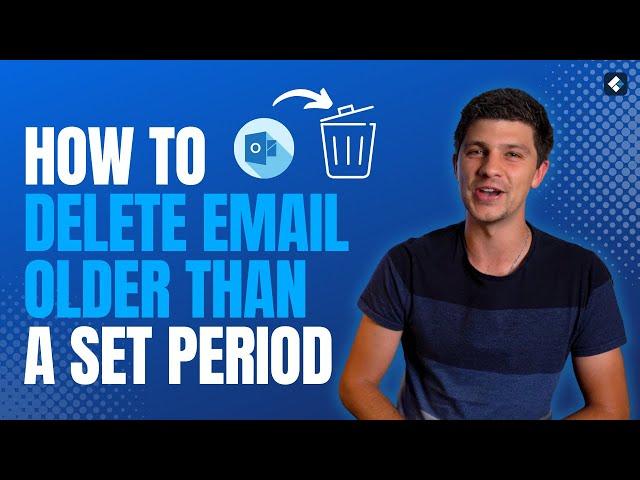 How to Delete Outlook Emails Older Than a Set Period?