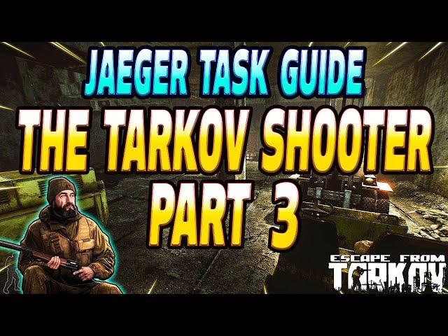 Tarkov Shooter Part 3 - Jaeger Task Guide - Escape From Tarkov