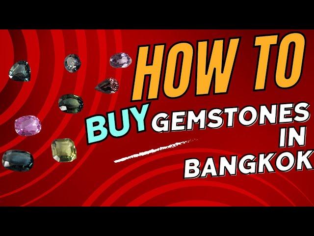 How to Buy Gemstones in Bangkok, Thailand - Ultimate Video Guide!