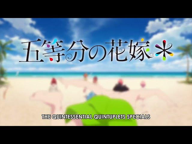 The Quintessential Quintuplets Honeymoon Arc (Specials 2) Opening  HD (5-toubun no Hanayome*)五等分の花嫁