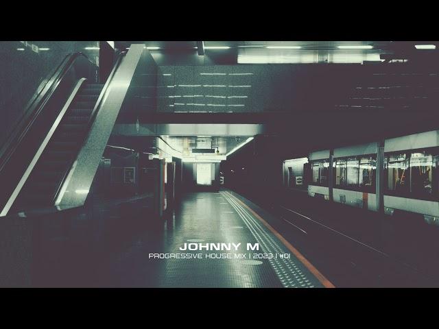 Johnny M - Progressive House Mix | 2023  | #01