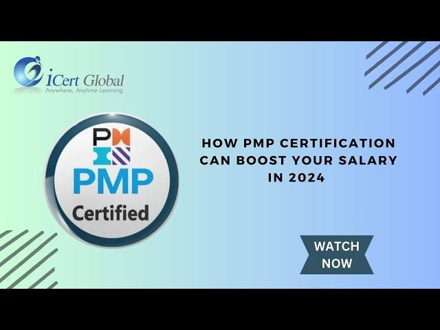 How PMP Certification Can Boost Your Salary in 2024 | iCert Global