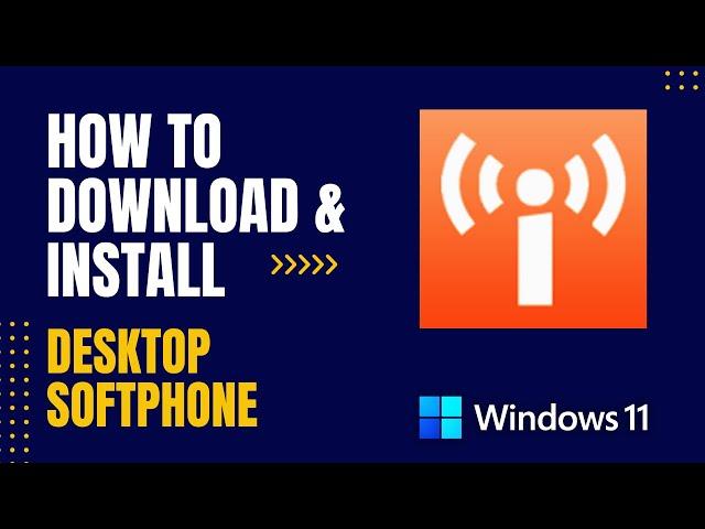 How to Download and Install Desktop Softphone For Windows