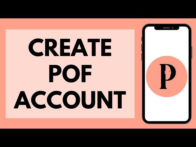 POF Sign Up: How to Create POF Account (2023) | Plenty Of Fish