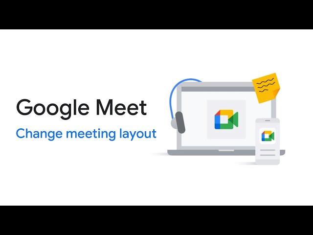 Google Meet: Change meeting layout