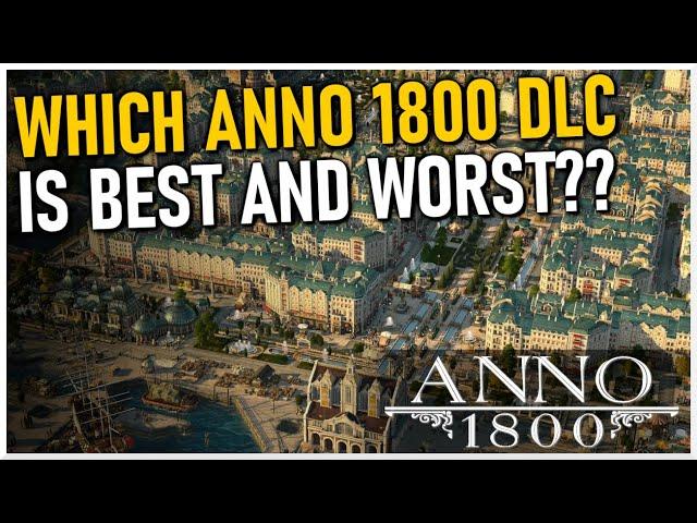 Which Anno 1800 DLCs Are Worth It?