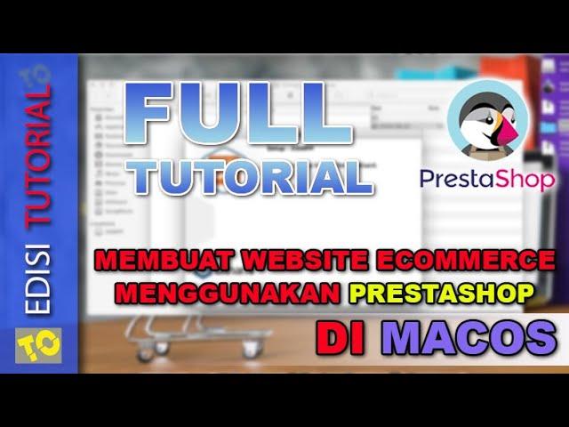 Full Tutorial Membuat Website Ecommerce dengan Prestashop di macOS