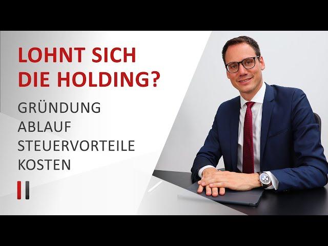 Lohnt sich die Holdinggesellschaft? - Gründung, Ablauf, Steuervorteile, Kosten | Christoph Juhn