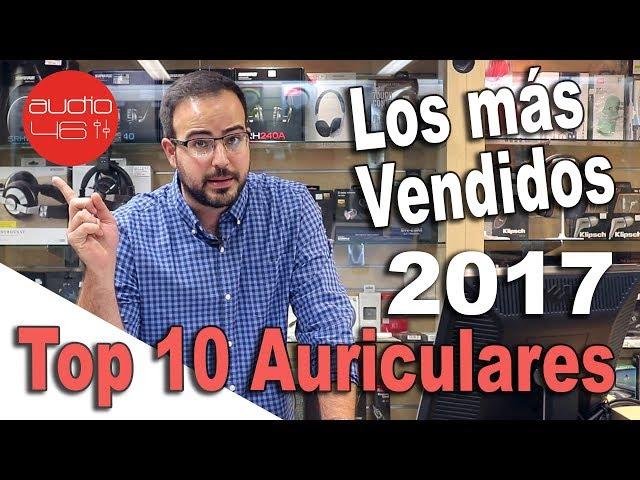 Top10  Auriculares más vendidos 2017. Audio46