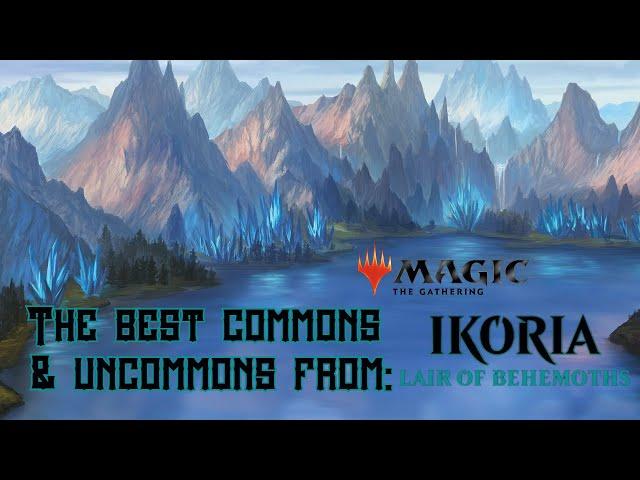 The Best Commons and Uncommons from Ikoria Lair of Behemoths