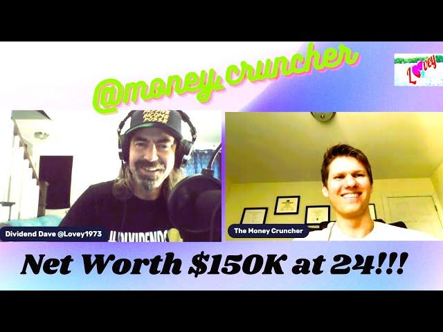 Money Cruncher $150,000 Net Worth at @24 Years Old! Episode 107