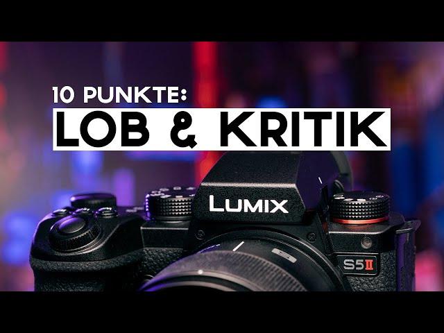 PANASONIC S5II nach einem Monat: 10 Punkte LOB & KRITIK