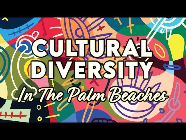 Cultural Diversity in The Palm Beaches