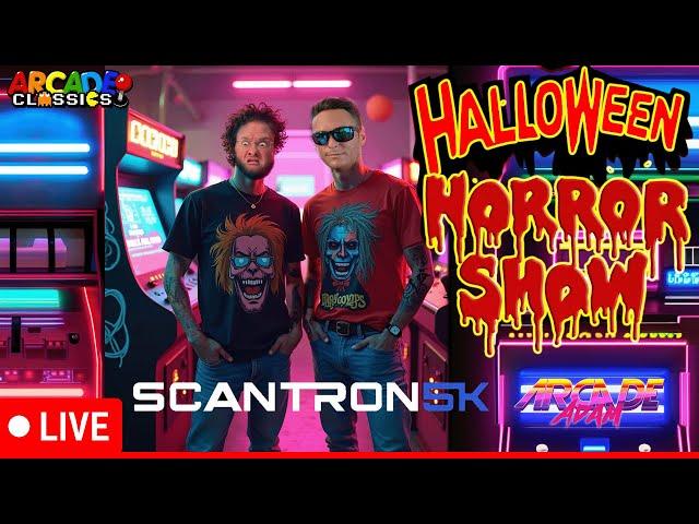 Halloween Arcade Horror Show with SCANTRON5K ArcadeAdam and Guests!