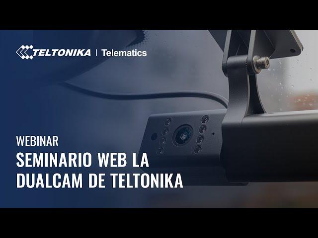 Seminario Web de Teltonika – Solución DualCam