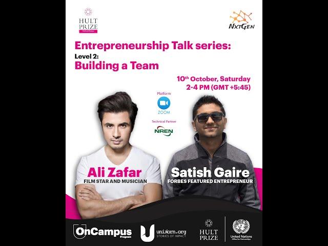 Entrepreneur Talk Series "How to build a Team" with Entrepreneur Satish Gaire and Singer Ali Zafar