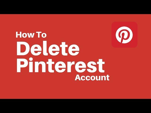 How To Delete Pinterest Account