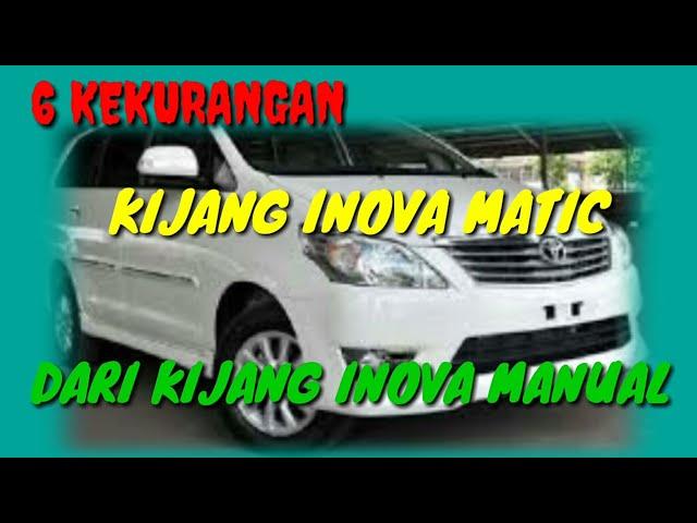 6 KEKURANGAN KIJANG INOVA MATIC PADA UMUM NYA