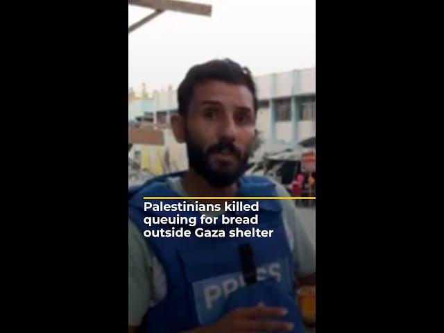 Palestinians killed queuing for bread outside Gaza shelter | AJ #shorts