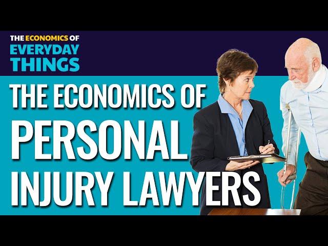 37. Personal Injury Lawyers | The Economics of Everyday Things