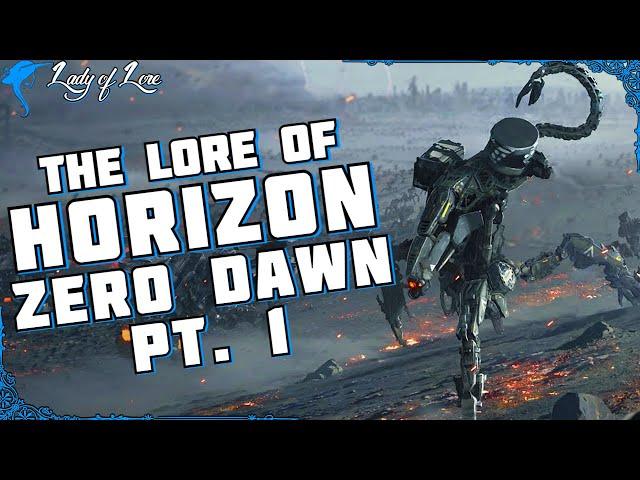 Consequences of Unchecked Hubris. The Lore of HORIZON: ZERO DAWN! (pt. 1)