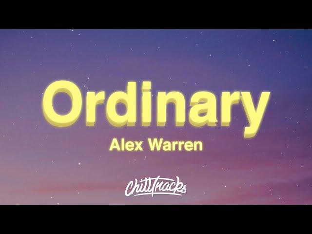 Alex Warren - Ordinary (Lyrics)