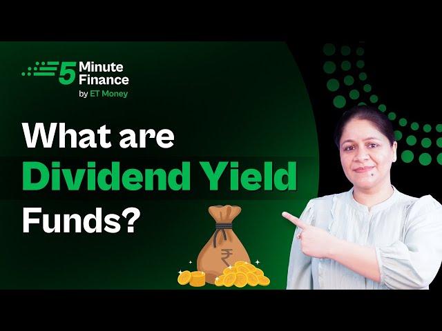 What is Dividend Yield Fund? How and Where do Dividend Yield Funds Invests?