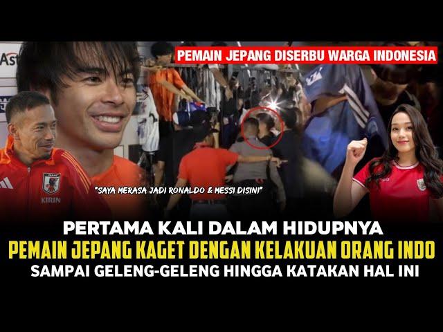 DISERBU RIBUAN FANS INDONESIA, PEMAIN JEPANG KAGET SAMPAI GELENG² HINGGA KATAKAN HAL INI