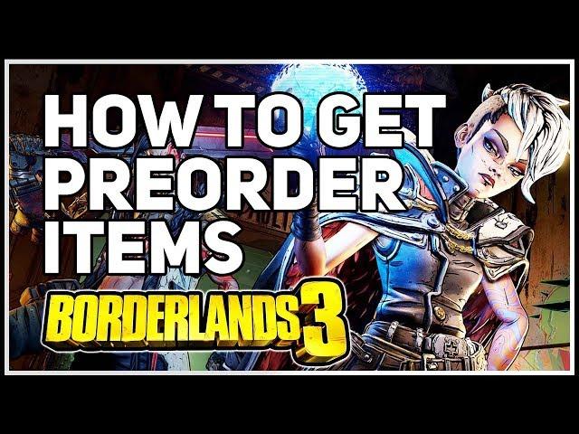 How to get PreOrder Deluxe Items Borderlands 3