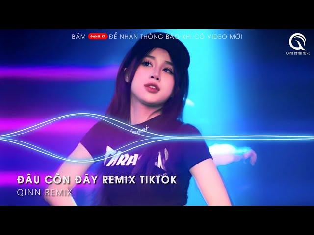 ĐÂU CÒN ĐÂY REMIX TIKTOK - MÊNH MÔNG KHÔNG CÒN EM ANH NHƯ LẠC VÀO CON ĐƯỜNG QUEN REMIX TIKTOK